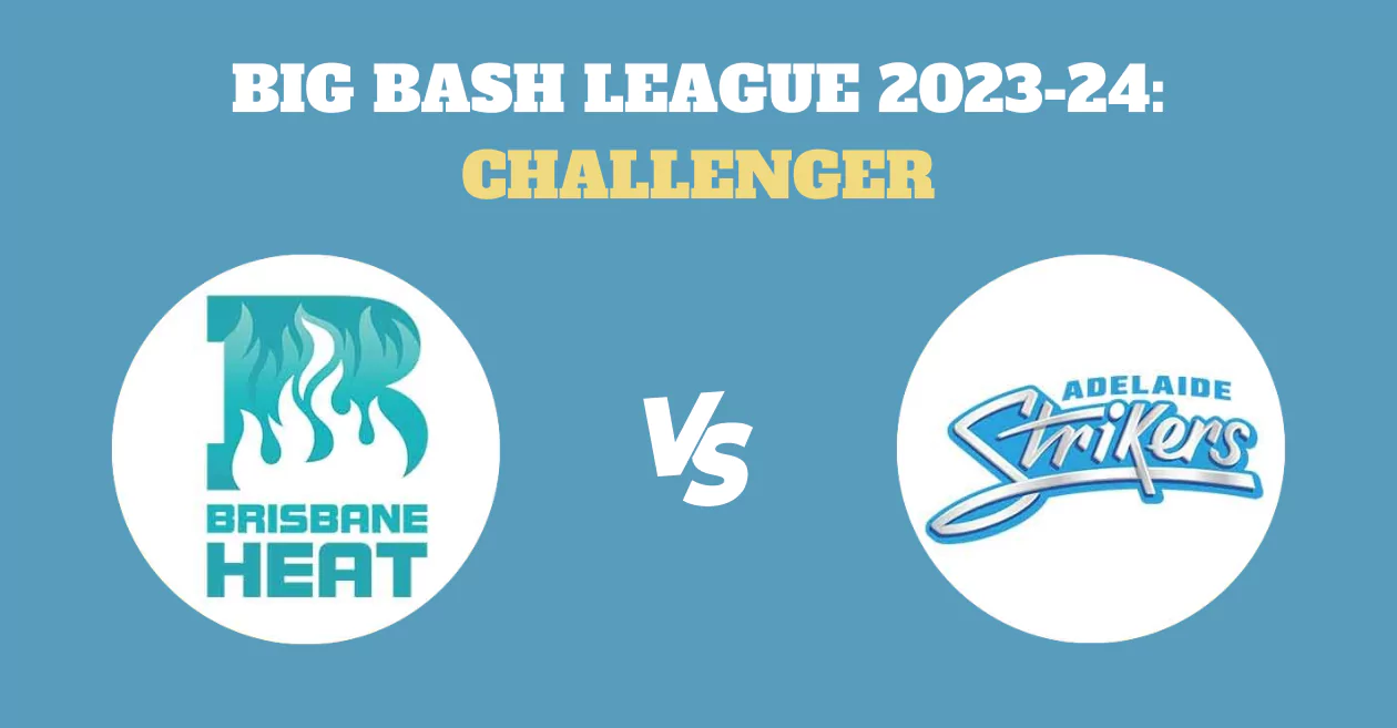 Brisbane Heat vs Adelaide Strikers