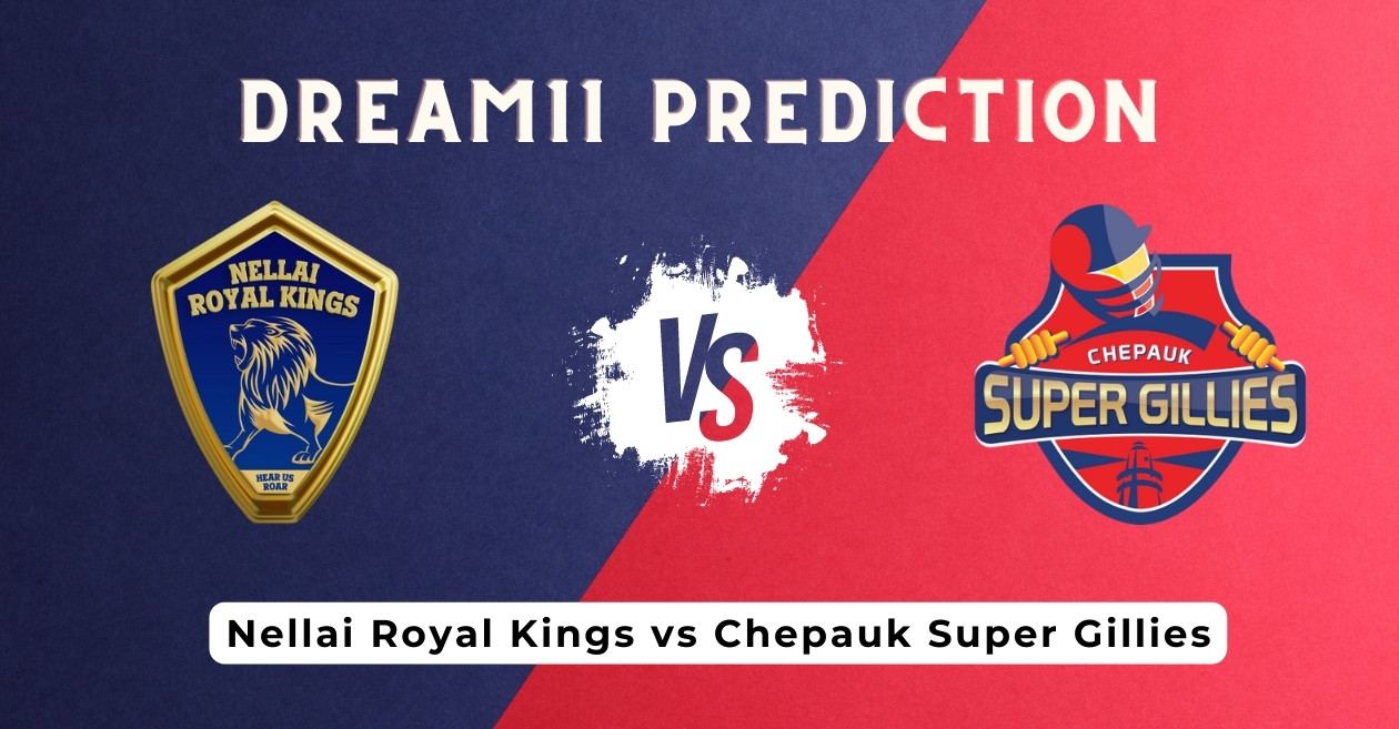 Nellai Royal Kings vs Chepauk Super Gillies