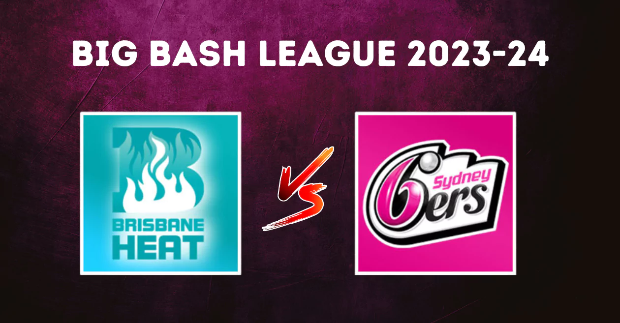 Brisbane Heat vs Sydney Sixers