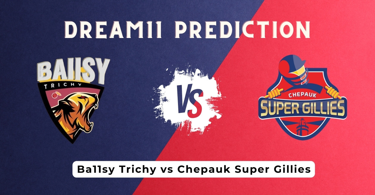 Ba11sy Trichy vs Chepauk Super Gillies