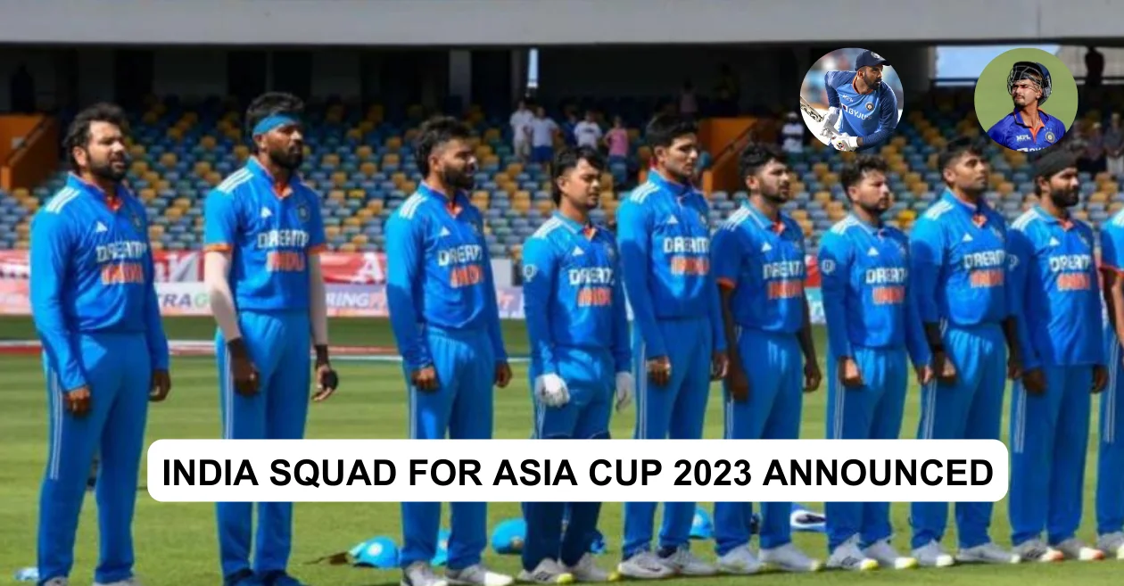 India squad for Asia Cup 2023 announced